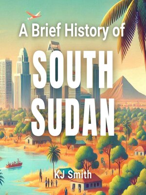 cover image of A Brief History of South Sudan